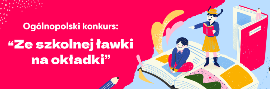 Ogólnopolski konkurs „Ze szkolnej ławki na okładki”